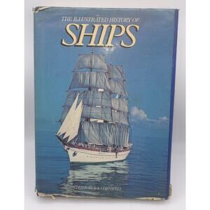 The Illustrated History Of Ships by E. L. Cornwell - Hardcover Book